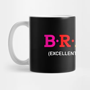 Bravo - excellent, courageous. Mug